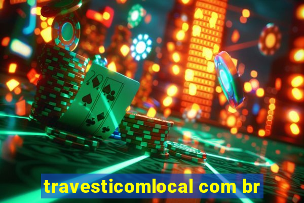 travesticomlocal com br